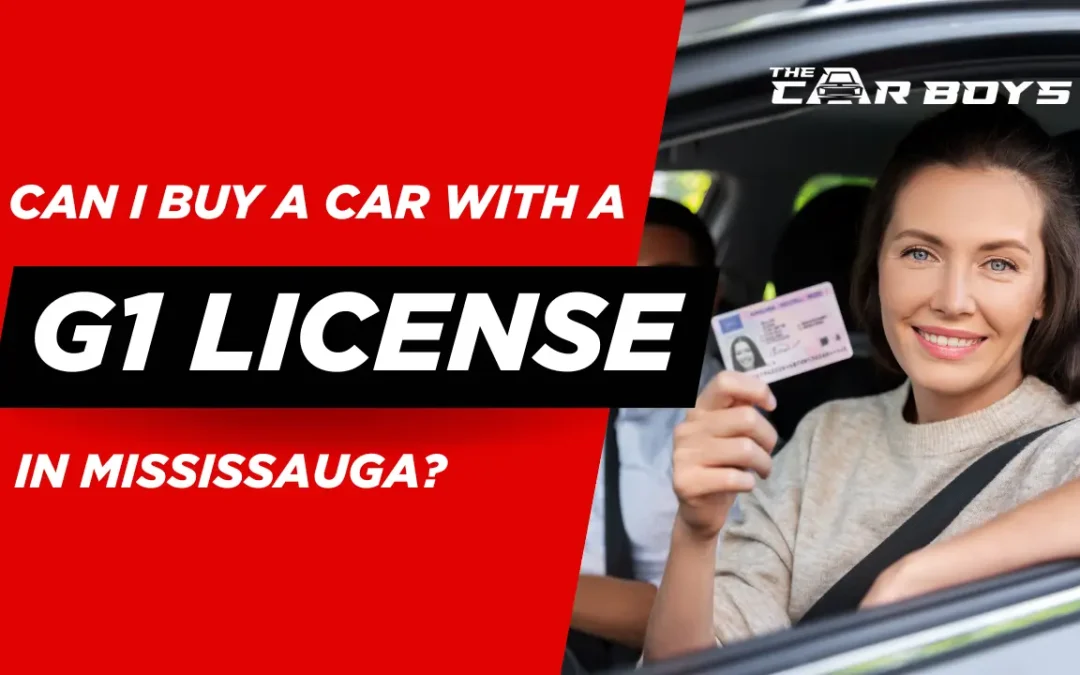 Can I Buy a Car with a G1 License in Mississauga?