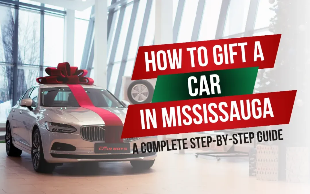 How to Gift a Car in Mississauga